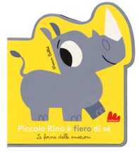 Piccolo Rino è fiero di sé. Le forme delle emozioni - Librerie.coop