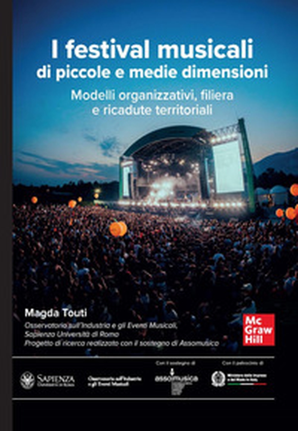 I festival musicali di piccole e medie dimensioni. Modelli organizzativi, filiera e ricadute territoriali - Librerie.coop