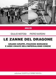 Le zanne del Dragone. Grandi gruppi, frazioni borghesi e aree chiave dell'imperialismo cinese - Librerie.coop