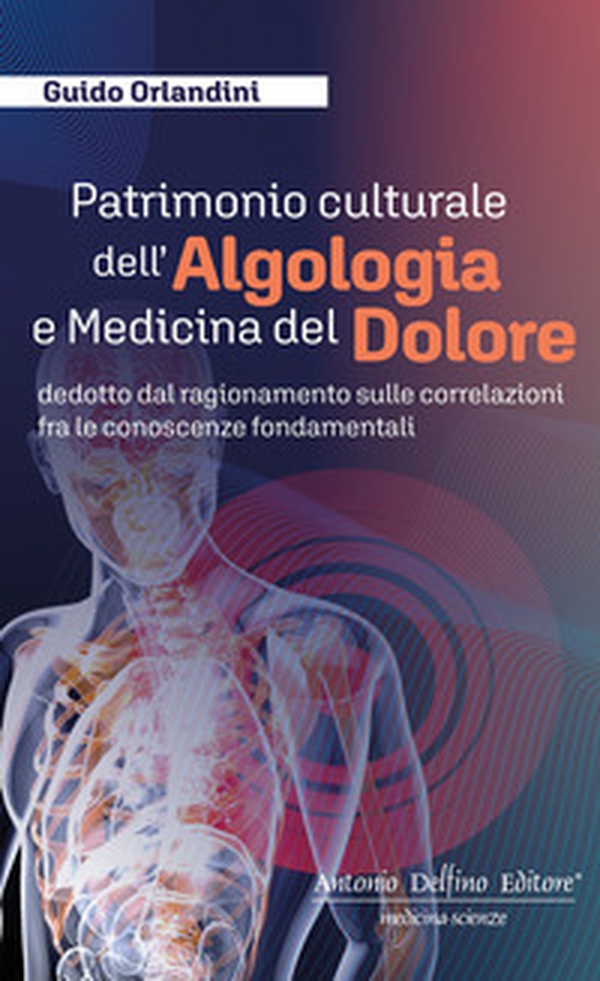 Patrimonio culturale dell'algologia e medicina del dolore - Librerie.coop