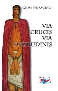 Via Crucis. Via solitudinis - Librerie.coop