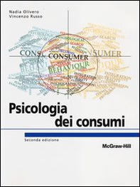 Psicologia dei consumi. Marketing e neuromarketing per l'innovazione centrata sulle persone - Librerie.coop