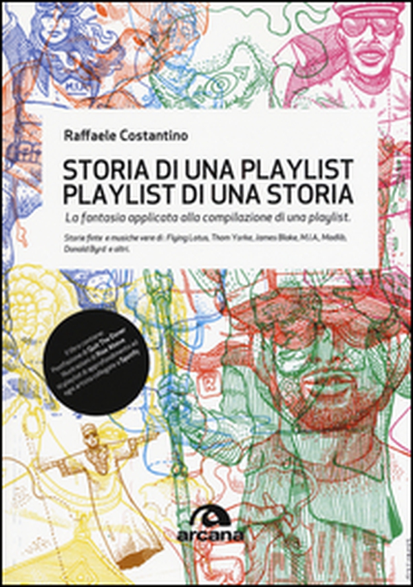 Storia di una playlist. Playlist di una storia. La fantasia applicata alla compilazione di una playlist - Librerie.coop Storia di una playlist. Playlist di una storia. La fantasia applicata alla compilazione di una playlist - Librerie.coop