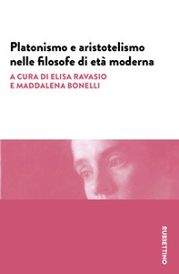 Platonismo e aristotelismo nelle filosofe di età moderna - Librerie.coop Platonismo e aristotelismo nelle filosofe di età moderna - Librerie.coop