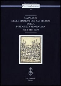 Catalogo delle edizioni del XVI secolo della Biblioteca Moreniana - Vol. 1 - Librerie.coop