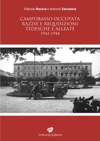 Campobasso occupata. Razzie e requisizioni tedesche e alleate 1943-1944 - Librerie.coop