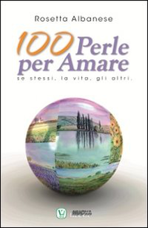 100 perle per amare. Se stessi la vita e gli altri - Librerie.coop 100 perle per amare. Se stessi la vita e gli altri - Librerie.coop