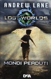 Lost worlds. Mondi perduti - Librerie.coop