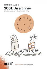 2001. Un archivio. L'11 settembre, la war on terror, la caccia ai virus - Librerie.coop