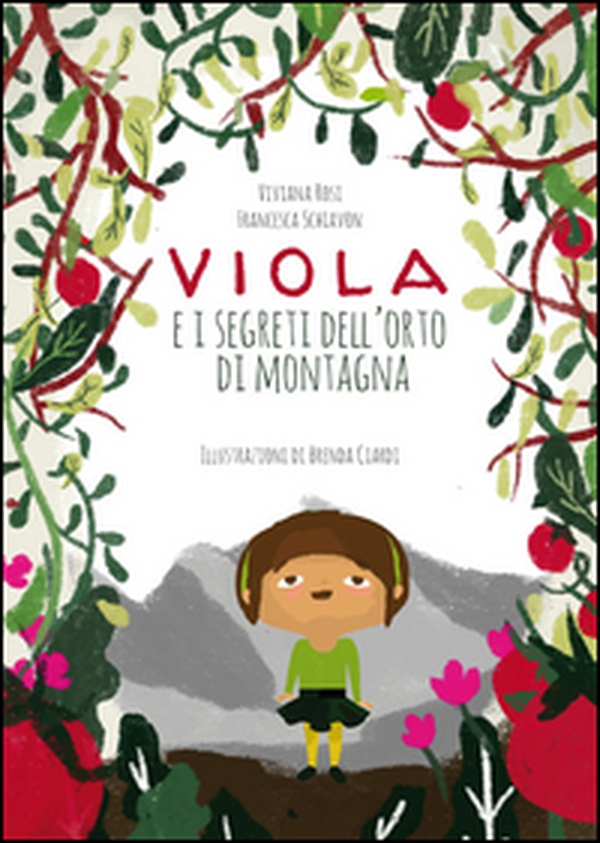 Viola e i segreti dell'orto di montagna - Librerie.coop Viola e i segreti dell'orto di montagna - Librerie.coop