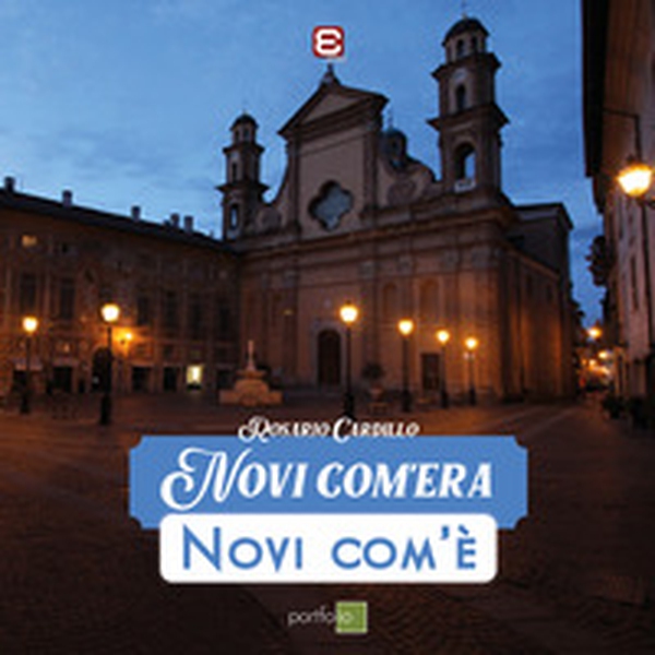 Novi com'era Novi com'è - Librerie.coop Novi com'era Novi com'è - Librerie.coop