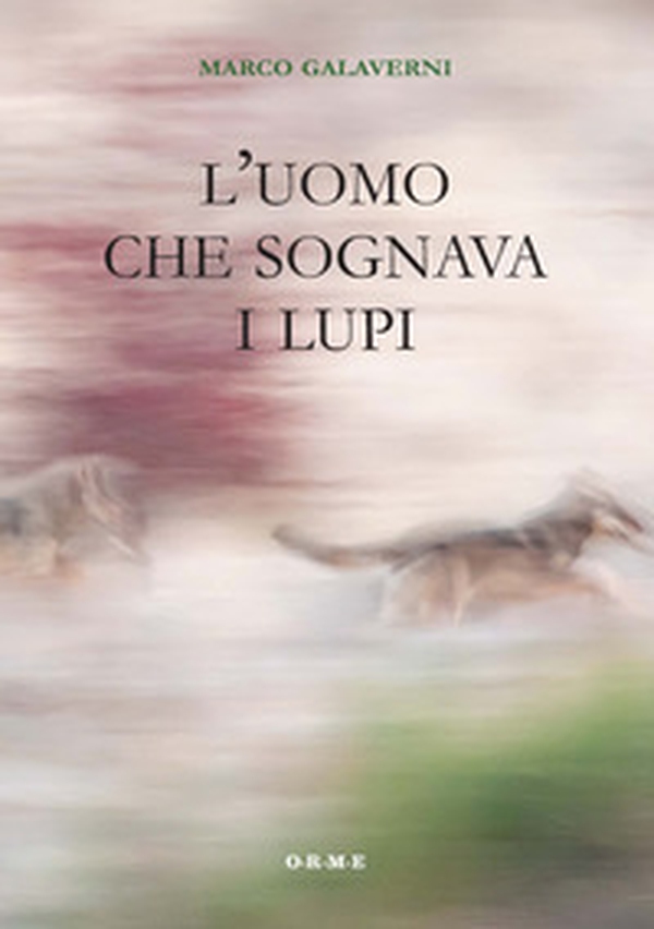 L'uomo che sognava i lupi - Librerie.coop L'uomo che sognava i lupi - Librerie.coop