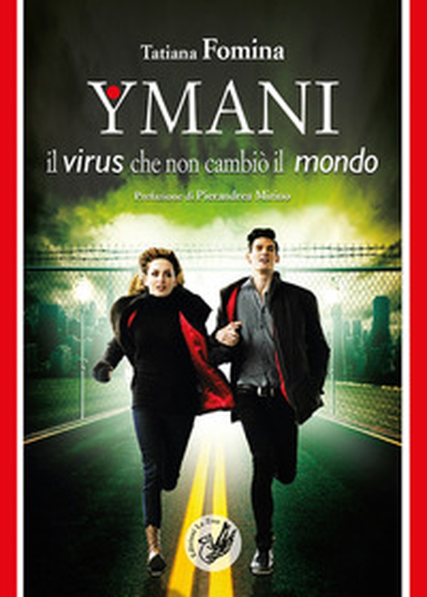 Ymani. Il virus che non cambiò il mondo - Librerie.coop Ymani. Il virus che non cambiò il mondo - Librerie.coop