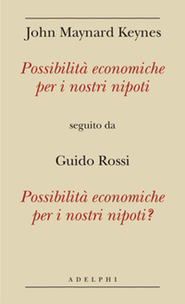 Possibilità economiche per i nostri nipoti seguito da Possibilità economiche per i nostri nipoti? - Librerie.coop Possibilità economiche per i nostri nipoti seguito da Possibilità economiche per i nostri nipoti? - Librerie.coop