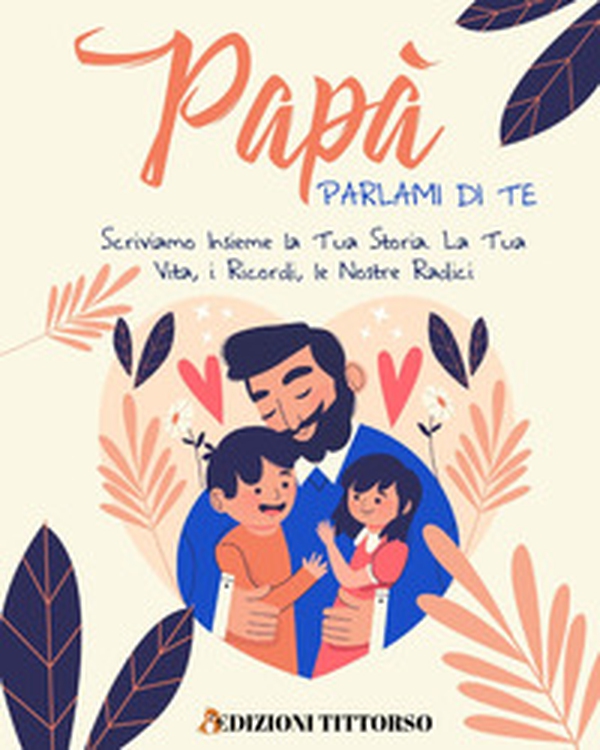 Papà parlami di te - Librerie.coop Papà parlami di te - Librerie.coop