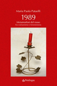 1989. Metamorfosi del rosso fra comunismo e femminismo - Librerie.coop