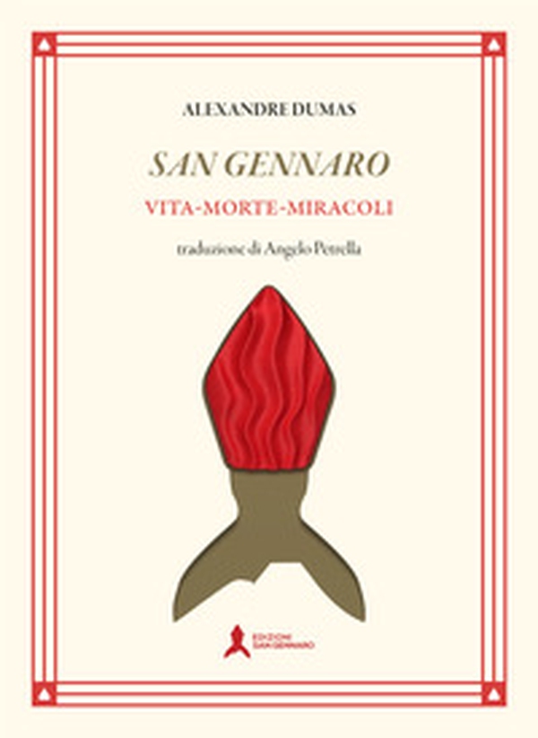 San Gennaro. Vita morte miracoli - Librerie.coop San Gennaro. Vita morte miracoli - Librerie.coop