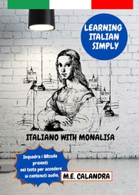 Italiano with Monalisa. Learning italian simply - Librerie.coop