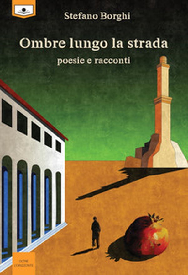 Ombre lungo la strada. Poesie e racconti - Librerie.coop Ombre lungo la strada. Poesie e racconti - Librerie.coop