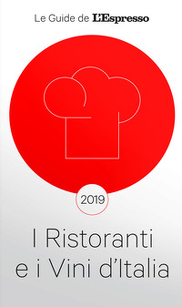 I ristoranti e i vini d'Italia 2019 - Librerie.coop I ristoranti e i vini d'Italia 2019 - Librerie.coop