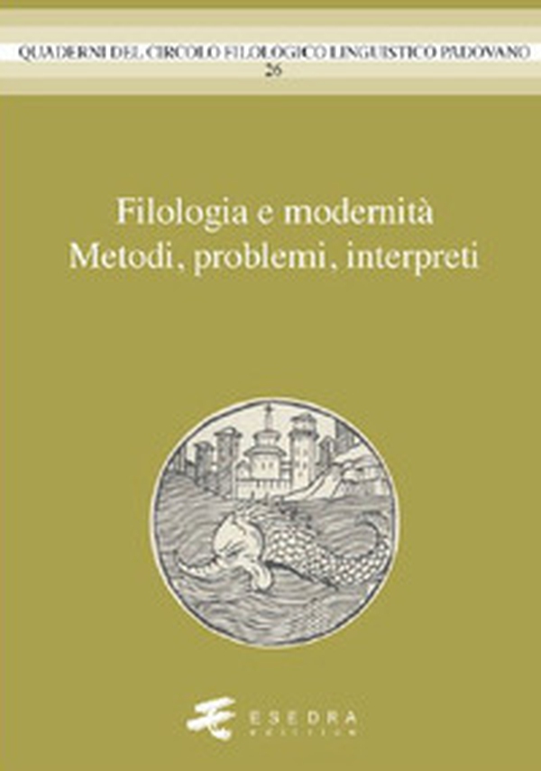 Filologia e modernità. Metodi, problemi, interpreti - Librerie.coop Filologia e modernità. Metodi, problemi, interpreti - Librerie.coop