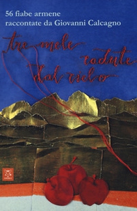 Tre mele cadute dal cielo. 56 fiabe armene - Librerie.coop Tre mele cadute dal cielo. 56 fiabe armene - Librerie.coop