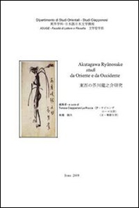 Akutagawa Ryunosuke. Studi da Oriente ad Occidente - Librerie.coop