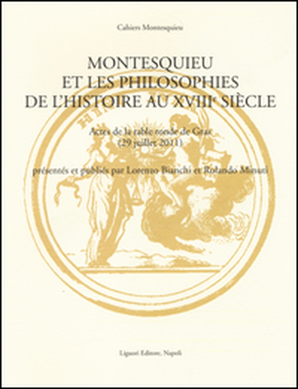 Montesquieu et les philosophies de l'histoire au XVIIIe siècle. Actes de la table ronde de Graz (29 juillet 2011) - Librerie.coop