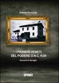 I pionieri veneti del potere O.N.C. n.94. Racconti di famiglia - Librerie.coop