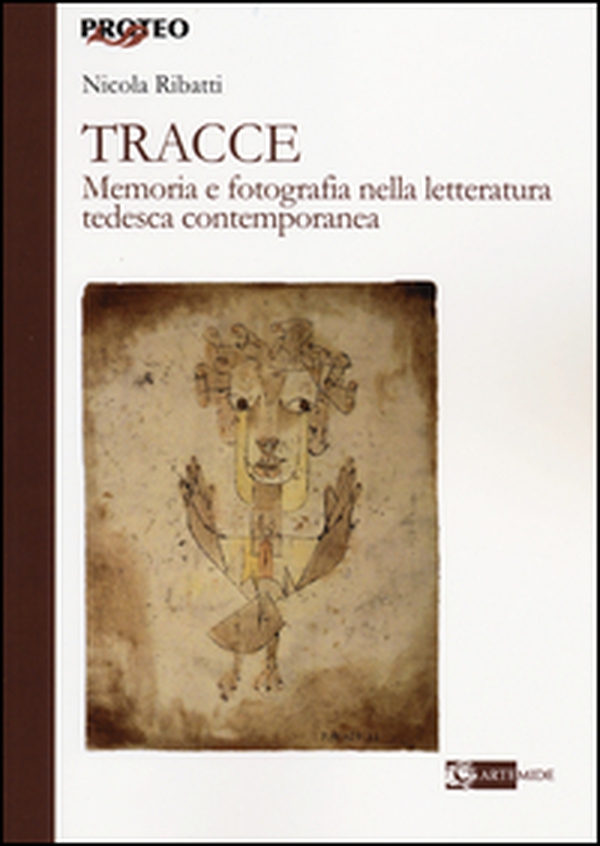 Tracce. Memoria e fotografia nella letteratura tedesca contemporanea - Librerie.coop Tracce. Memoria e fotografia nella letteratura tedesca contemporanea - Librerie.coop