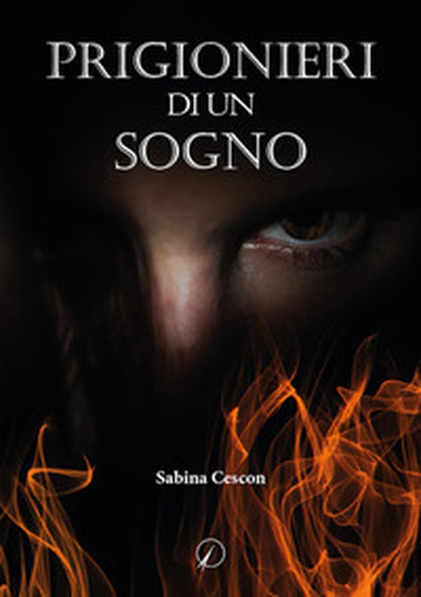 Prigionieri di un sogno - Librerie.coop Prigionieri di un sogno - Librerie.coop