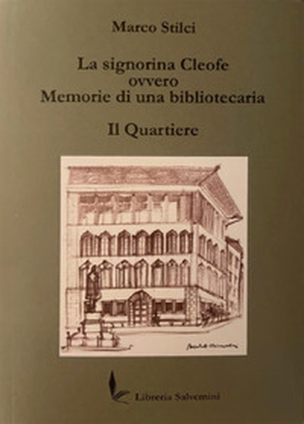 La signorina Cleofe ovvero memorie di una bibliotecaria. Il quartiere - Librerie.coop La signorina Cleofe ovvero memorie di una bibliotecaria. Il quartiere - Librerie.coop