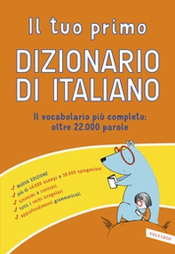 Il tuo primo dizionario di italiano. Il vocabolario più completo: oltre 22.000 parole - Librerie.coop