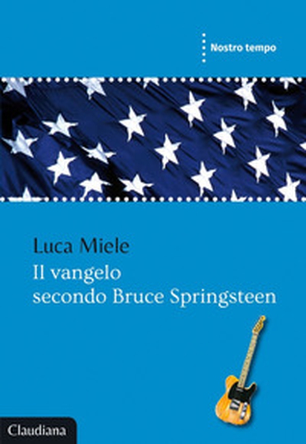 Il vangelo secondo Bruce Springsteen - Librerie.coop Il vangelo secondo Bruce Springsteen - Librerie.coop