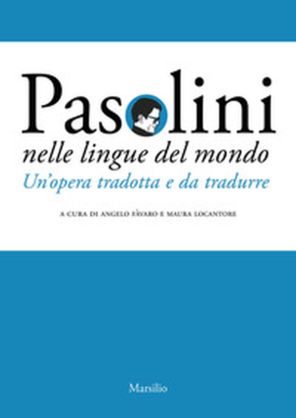 Pasolini nelle lingue del mondo. Un'opera tradotta e da tradurre - Librerie.coop