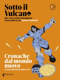 Sotto il vulcano. Idee/Narrazioni/Immaginari. Rivista trimestrale - Vol. 1 - Librerie.coop Sotto il vulcano. Idee/Narrazioni/Immaginari. Rivista trimestrale - Vol. 1 - Librerie.coop