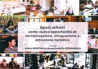 Spazi urbani come nuove opportunità di socializzazione, integrazione e attrazione turistica - Librerie.coop