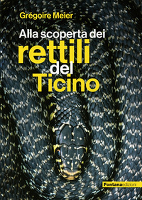Alla scoperta dei rettili del Ticino - Librerie.coop Alla scoperta dei rettili del Ticino - Librerie.coop