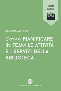 Come pianificare in team le attività e i servizi della biblioteca - Librerie.coop Come pianificare in team le attività e i servizi della biblioteca - Librerie.coop