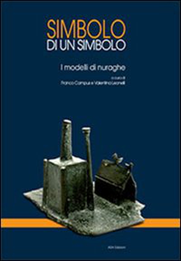 Simbolo di un simbolo. I modelli di nuraghe - Librerie.coop Simbolo di un simbolo. I modelli di nuraghe - Librerie.coop