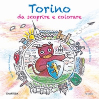 Torino da scoprire e colorare. Con il toro Teodoro - Librerie.coop