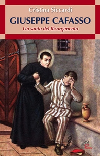 Giuseppe Cafasso. Un santo del Risorgimento - Librerie.coop