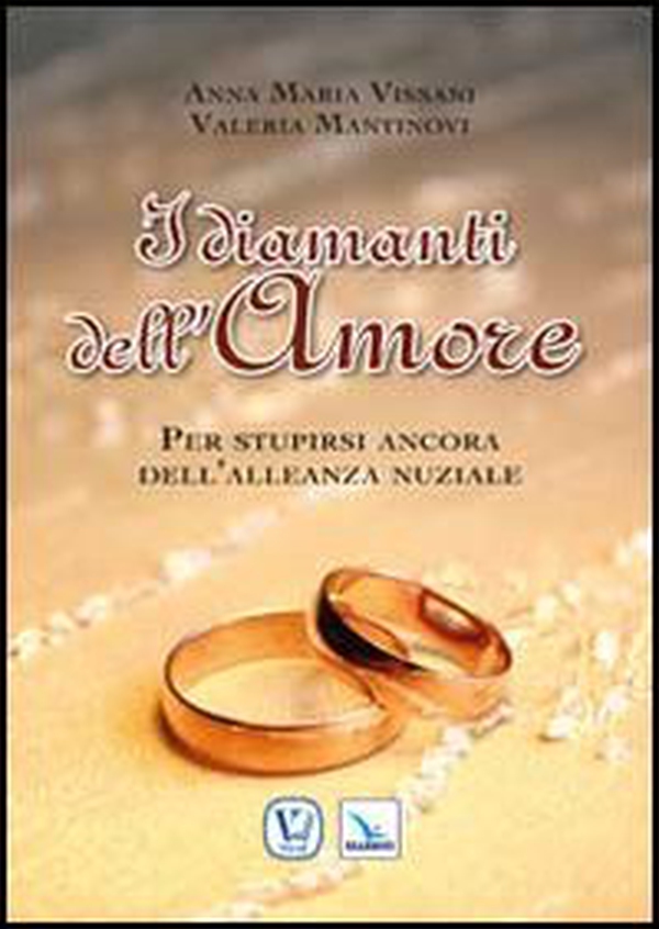 I diamanti dell'amore. Per stupirsi ancora dell'alleanza nuziale - Librerie.coop I diamanti dell'amore. Per stupirsi ancora dell'alleanza nuziale - Librerie.coop