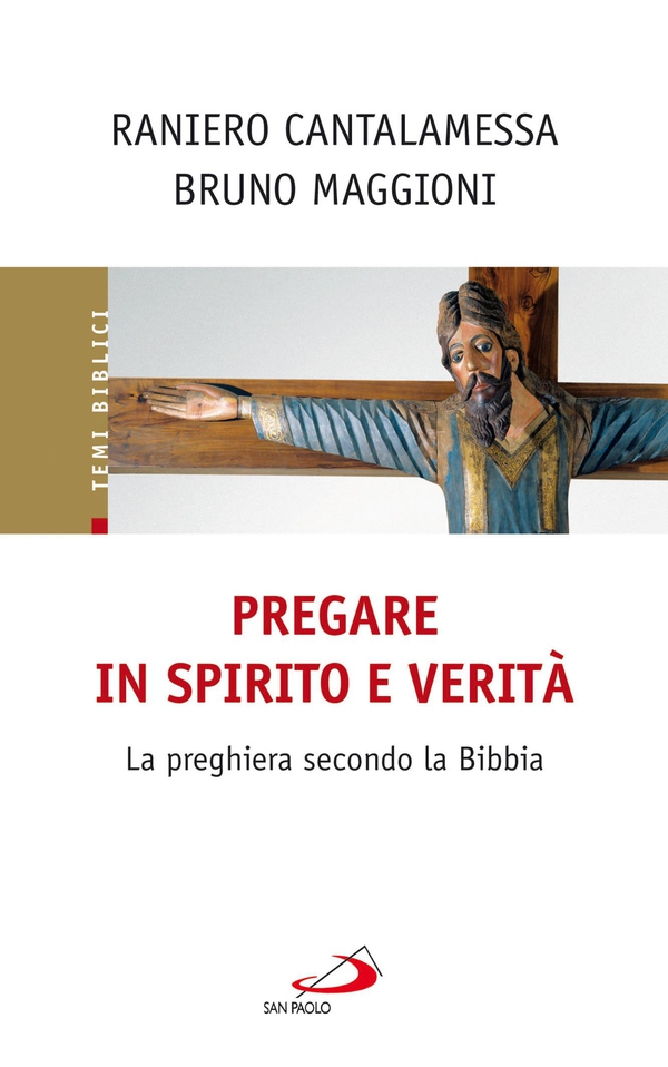 Pregare in Spirito e verità. La preghiera secondo la Bibbia - Librerie.coop Pregare in Spirito e verità. La preghiera secondo la Bibbia - Librerie.coop