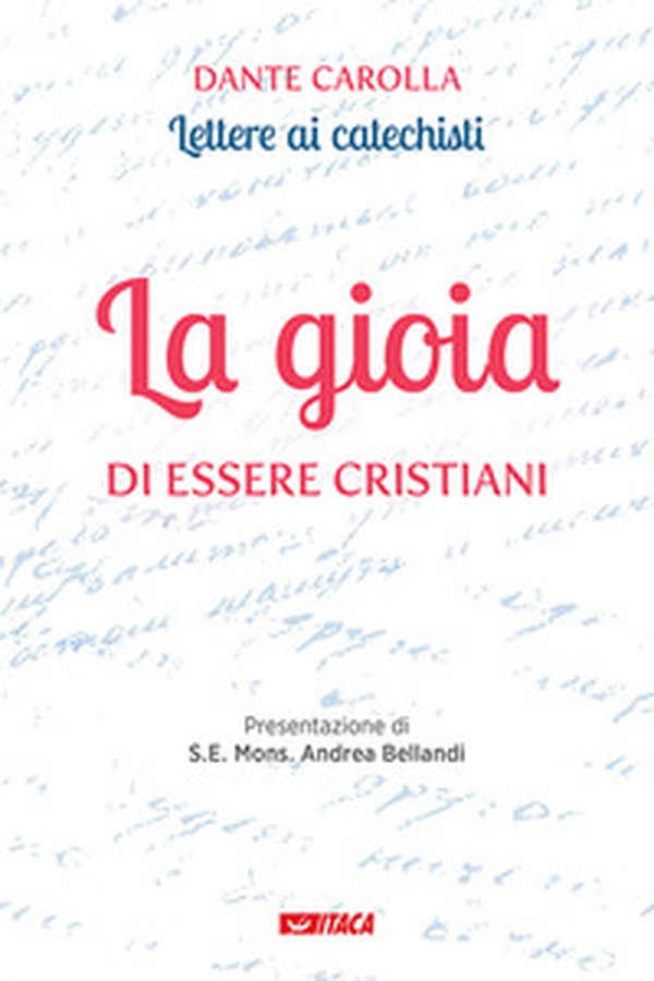La gioia di essere cristiani. Lettere ai catechisti - Librerie.coop La gioia di essere cristiani. Lettere ai catechisti - Librerie.coop