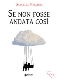 Se non fosse andata così - Librerie.coop