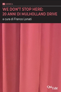 We don't stop here: 20 anni di Mulholland Drive - Librerie.coop We don't stop here: 20 anni di Mulholland Drive - Librerie.coop