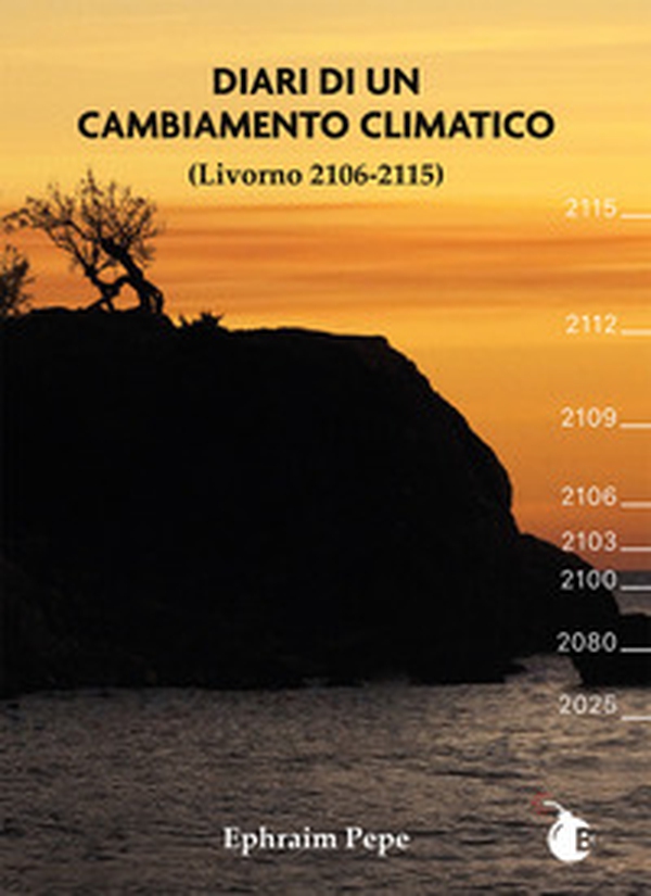 Diari di un cambiamento climatico. Livorno 2106-2115 - Librerie.coop