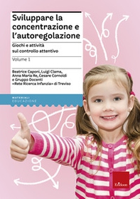Sviluppare la concentrazione e l'autoregolazione - Librerie.coop Sviluppare la concentrazione e l'autoregolazione - Librerie.coop