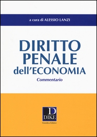 Diritto penale dell'economia. Commentario - Librerie.coop